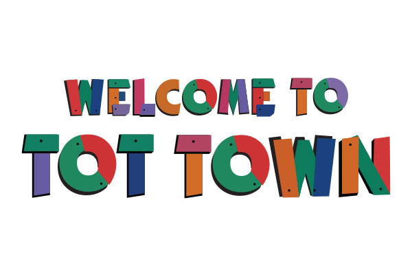 Welcome to tot town
